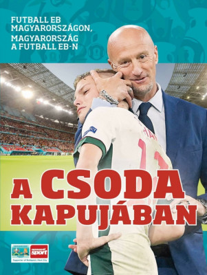 A csoda kapuj&amp;aacute;ban - Futball EB Magyarorsz&amp;aacute;gon, Magyarorsz&amp;aacute;g a futball EB-n - Kun Zolt&amp;aacute;n foto