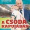 A csoda kapuj&aacute;ban - Futball EB Magyarorsz&aacute;gon, Magyarorsz&aacute;g a futball EB-n - Kun Zolt&aacute;n