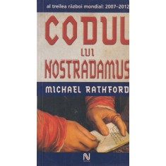 Michael Rathford - Codul lui Nostradamus. Al treilea razboi mondial: 2007-2012