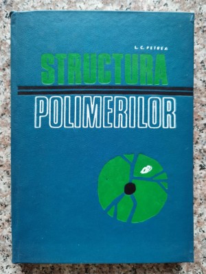 Structura Polimerilor - L. C. Petrea , A533 foto