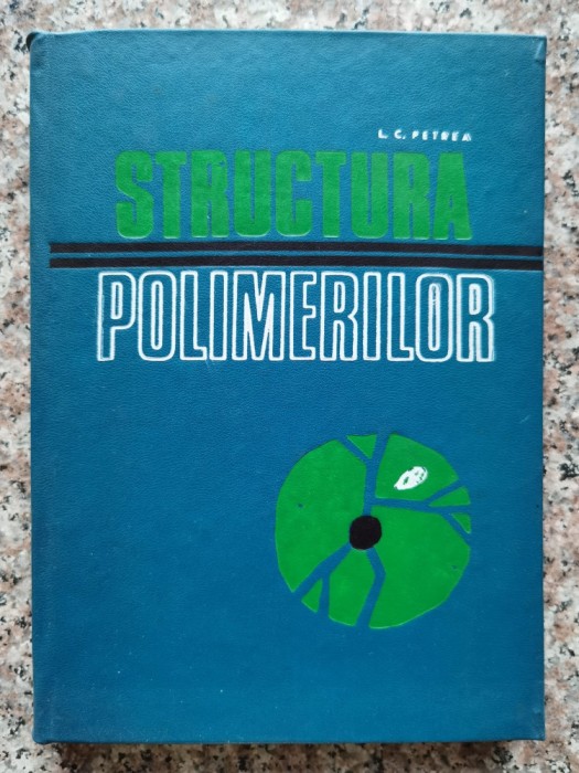 Structura Polimerilor - L. C. Petrea , A533