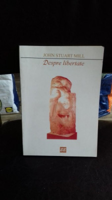 DESPRE LIBERTATE - JOHN STUART MILL foto