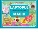 Carte sonora Laptopul Magic - Primele notiuni. Peste 100 de sunete, 5 jocuri educative