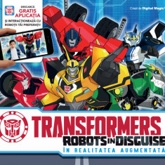 Transformers. Robots in disguise. În realitatea augmentată
