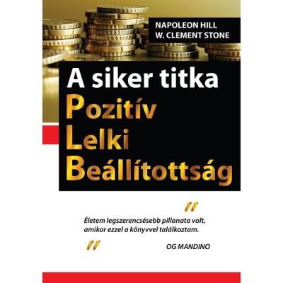 A siker titka - Pozit&amp;iacute;v Lelki Be&amp;aacute;ll&amp;iacute;totts&amp;aacute;g - Napoleon Hill foto