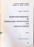 ELECTROTEHNICA SI INSTALATII ELECTRICE IN METALURGIE-VIRGILIU FIRETEANU-267493
