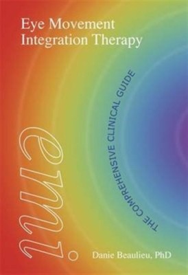 Eye Movement Integration Therapy: The Comprehensive Clinical Guide foto
