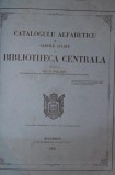 CATALOGU ALFABETICU DE CARTILE AFLATE IN BIBLIOTECA CENTRALA