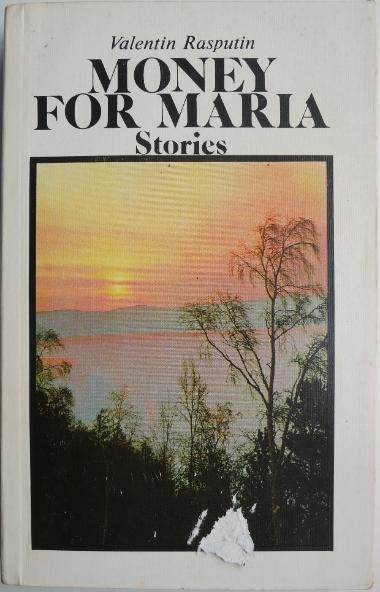 Money for Maria (Stories) &ndash; Valentin Rasputin
