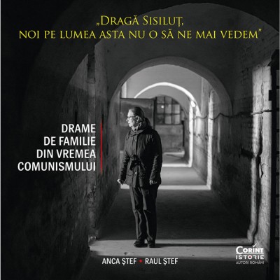 Draga Sisilut Noi Pe Lumea Asta N-O Sa Ne Mai Vedem, Anca Stef, Raul Stef - Editura Corint foto