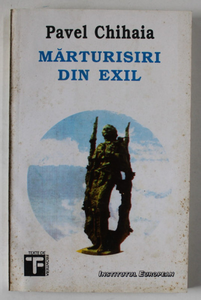 MARTURISIRI DIN EXIL de PAVEL CHIHAIA , 1994