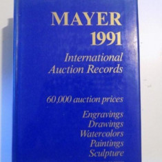 INTERNATIONAL AUCTION RECORDS 1991, 60000 AUCTION PRICES, ENGRAVINGS DRAWINGS WATERCOLORS PAINTINGS SCULPTURE de E. MAYER