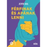 F&eacute;rfinak &eacute;s ap&aacute;nak lenni - Jesper Juul
