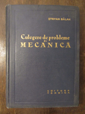 CULEGERE DE PROBLEME DE MECANICA-STEFAN BALAN foto