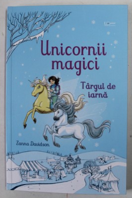 UNICORNII MAGICI , TARGUL DE IARNA de ZANNA DAVIDSON , 2022 foto