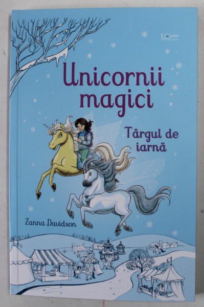 UNICORNII MAGICI , TARGUL DE IARNA de ZANNA DAVIDSON , 2022