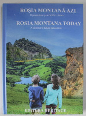 ROSIA MONTANA AZI / ROSIA MONTANA TODAY , O PROMISIUNE GENERATIILOR VIITOARE , ALBUM DE PREZENTARE , 2023 foto