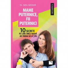 Mame puternice, fii puternici. 10 secrete pe care orice mama ar trebui sa le stie foto