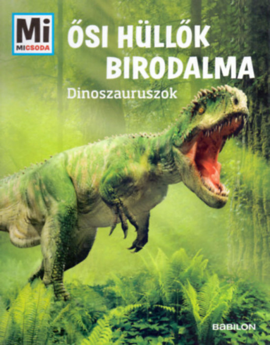 Ősi h&uuml;llők birodalma - Dinoszauruszok - Dinoszauruszok - Manfred Baur