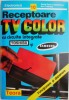 Receptoare TV Color: Circuite Integrate Toshiba &amp; Samsung - Horia Radu Ciobanescu, Ion Creanga. Electronica, Tehnica