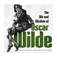 The Wit and Wisdom of Oscar Wilde