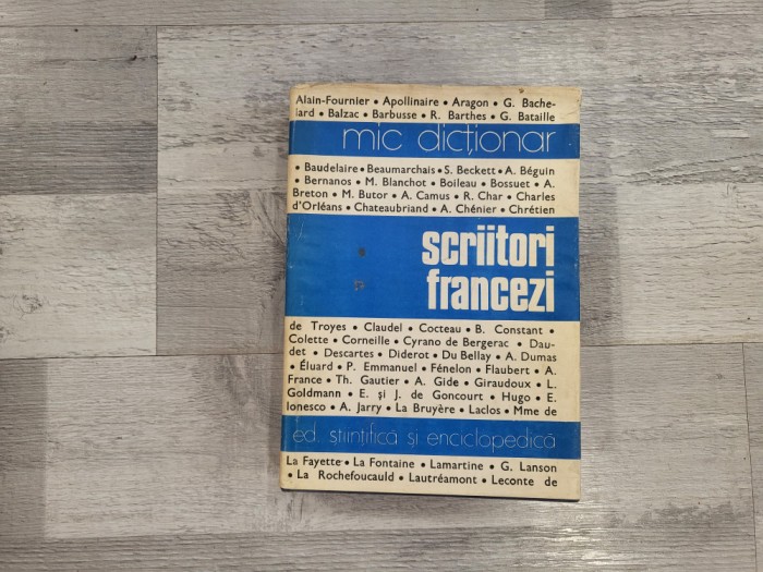 Scriitori francezi.Mic dictionar de Angela Ion,I.Badescu,etc