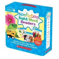 Nonfiction Sight Word Readers Parent Pack Level B: Teaches 25 Key Sight Words to Help Your Child Soar as a Reader!