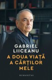 Cumpara ieftin A Doua Viata A Cartilor Mele, Gabriel Liiceanu - Editura Humanitas