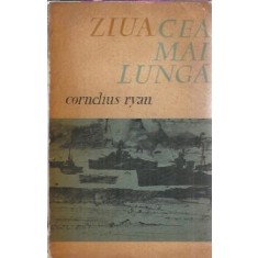 Ziua cea mai lunga. 6 iunie 1944 - Cornelius Ryan