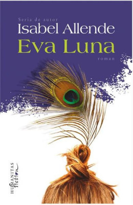 Eva Luna, Isabel Allende - Editura Humanitas Fiction foto