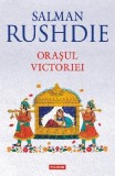 Orasul Victoriei - Salman Rushdie - Editura Polirom - Roman - Literatura Moderna si Contemporana
