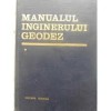 MANUALUL INGINERULUI GEODEZ VOL.I - COORDONATOR NICOLAE OPRESCU