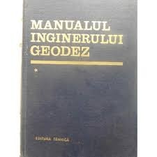 MANUALUL INGINERULUI GEODEZ VOL.I - COORDONATOR NICOLAE OPRESCU foto