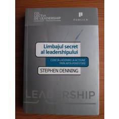 LIMBAJUL SECRET AL LEADERSHIPULUI - STEPHEN DENNING