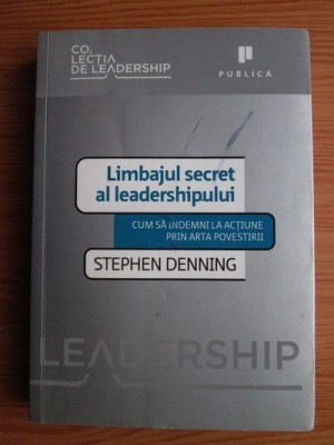 LIMBAJUL SECRET AL LEADERSHIPULUI - STEPHEN DENNING foto