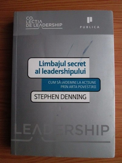 LIMBAJUL SECRET AL LEADERSHIPULUI - STEPHEN DENNING