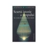 Stephen W. Hawking - Scurtă istorie a timpului. De la Big Bang la găurile negre, Humanitas