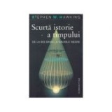 Stephen W. Hawking - Scurtă istorie a timpului. De la Big Bang la găurile negre