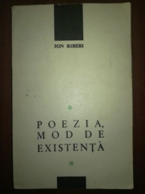 Poezia, mod de existenta - Ion Biberi foto