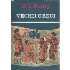 Vechii greci - M. I. Finley