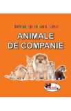 Animale de companie. Sunt mic si vreau sa aflu