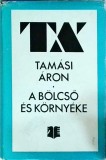 Tamasi Aron - A Bolcso es Kornyeke. Szulofoldem. Bolcso es bagoly. Vadrozsa aga