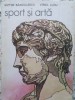 Sport si Arta - Victor Banculescu, Virgil Ludu (1987) - Album Arta Sportiva, Editura Sport-Turism, 170 pagini