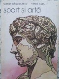 Sport si Arta - Victor Banculescu, Virgil Ludu (1987) - Album Arta Sportiva, Editura Sport-Turism, 170 pagini