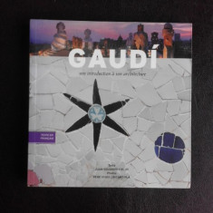 Gaudi, une introduction a son architecture - Juan-Eduardo Cirlot, Pere Vivas (text in limba franceza)