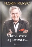Viata este o poveste - Florin Piersic, Bookzone, 2022, Editie Cartonata, Carte Teatru, Beletristica
