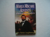 Marea miscare adventista. Aparitia si dezvoltarea ei - John Norton Loughborough, 1997, Alta editura