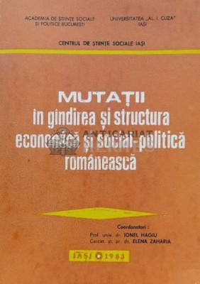 MUTAŢII in gandirea şi structura economică şi social - politică romanesca - 1983 - Ionel Hagiu (T39) foto