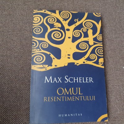Max Scheler - Omul resentimentului 2007 foto