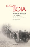 Primul Razboi Mondial. Controverse, paradoxuri, reinterpretari - Lucian Boia - Editura Humanitas